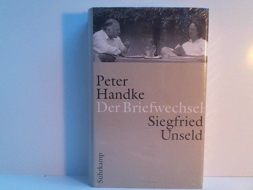 Der briefwechsel peter handke - der, briefwechsel.